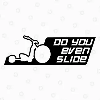 Do You Even Slide Sticker
